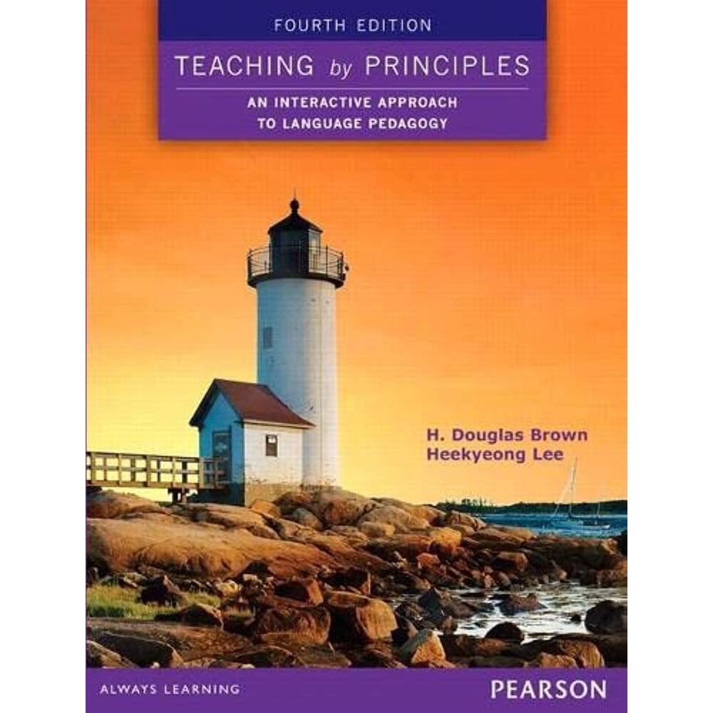 Teaching by Principles: An Interactive Approach to Language Pedagogy 4th Ed Book